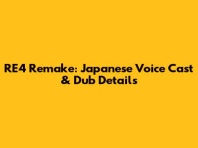 RE4 Remake: Japanese Voice Cast & Dub Details