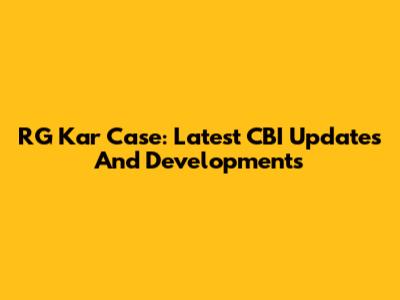 RG Kar Case: Latest CBI Updates And Developments