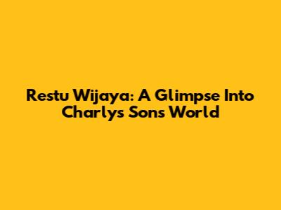 Restu Wijaya: A Glimpse Into Charly's Son's World
