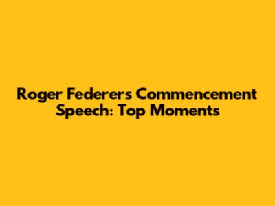 Roger Federer's Commencement Speech: Top Moments