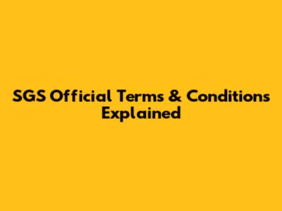 SGS Official Terms & Conditions Explained
