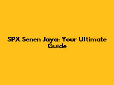 SPX Senen Jaya: Your Ultimate Guide