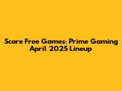 Score Free Games: Prime Gaming April 2025 Lineup