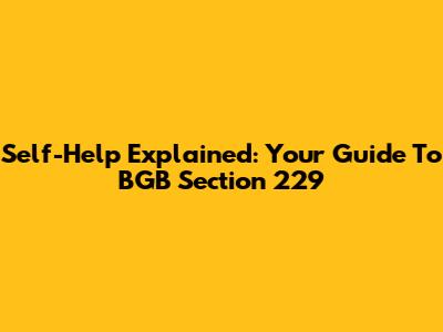 Self-Help Explained: Your Guide To BGB Section 229