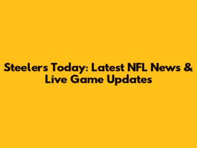 Steelers Today: Latest NFL News & Live Game Updates