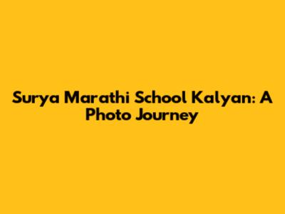 Surya Marathi School Kalyan: A Photo Journey