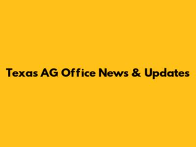 Texas AG Office News & Updates
