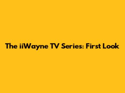The "iiWayne" TV Series: First Look