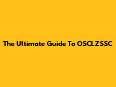 The Ultimate Guide To OSCLZSSC