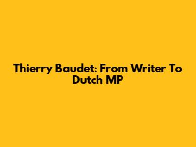 Thierry Baudet: From Writer To Dutch MP
