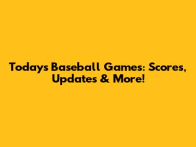 Today's Baseball Games: Scores, Updates & More!