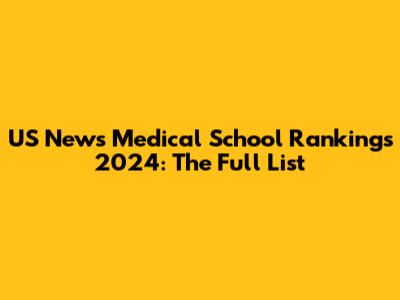 US News Medical School Rankings 2024: The Full List