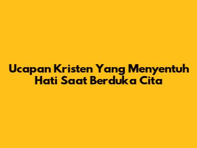Ucapan Kristen Yang Menyentuh Hati Saat Berduka Cita
