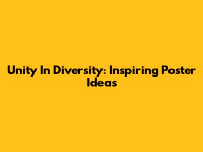 Unity In Diversity: Inspiring Poster Ideas