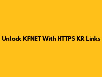 Unlock KFNET With HTTPS KR Links