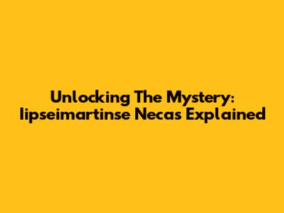 Unlocking The Mystery: Iipseimartinse Necas Explained