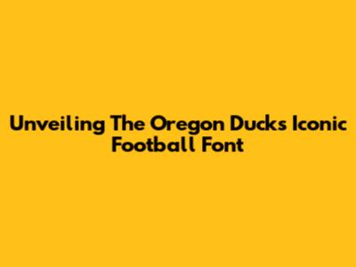 Unveiling The Oregon Ducks' Iconic Football Font