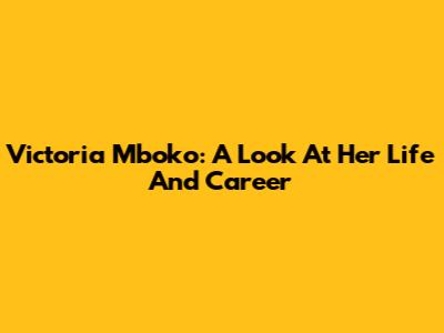 Victoria Mboko: A Look At Her Life And Career