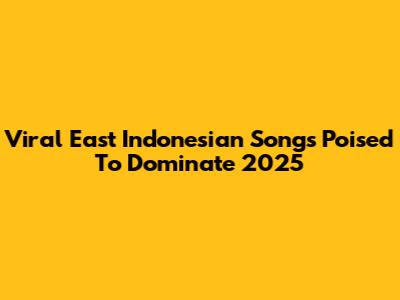Viral East Indonesian Songs Poised To Dominate 2025