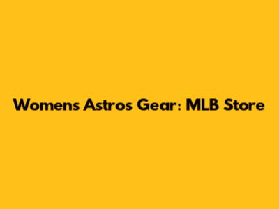Women's Astros Gear: MLB Store